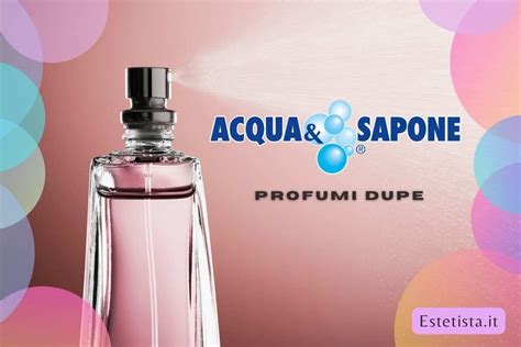 acqua e sapone dupe profumi